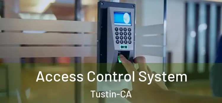  Access Control System Tustin-CA