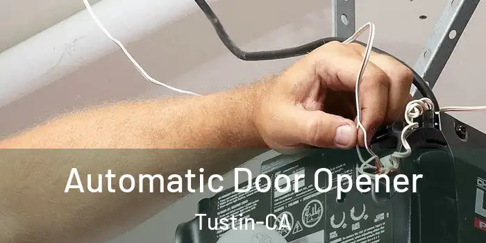  Automatic Door Opener Tustin-CA