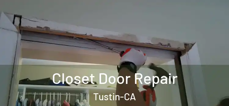 Closet Door Repair Tustin-CA