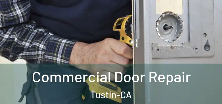Commercial Door Repair Tustin-CA