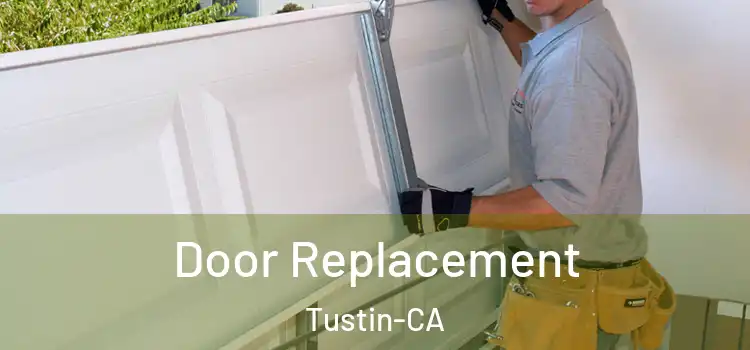  Door Replacement Tustin-CA