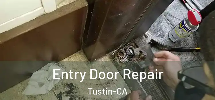 Entry Door Repair Tustin-CA