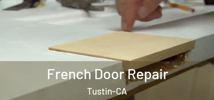 French Door Repair Tustin-CA