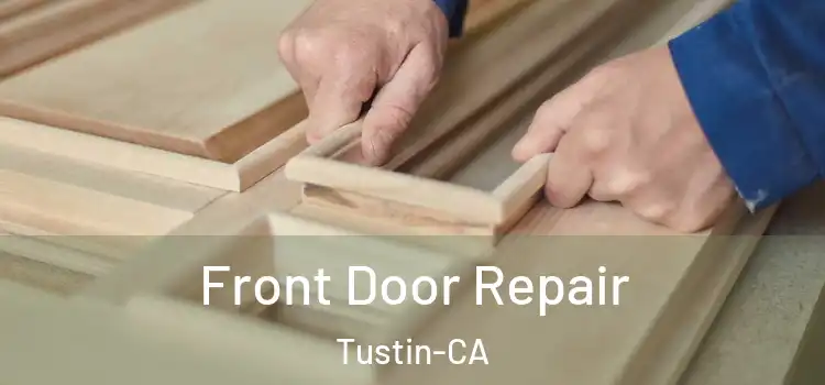  Front Door Repair Tustin-CA
