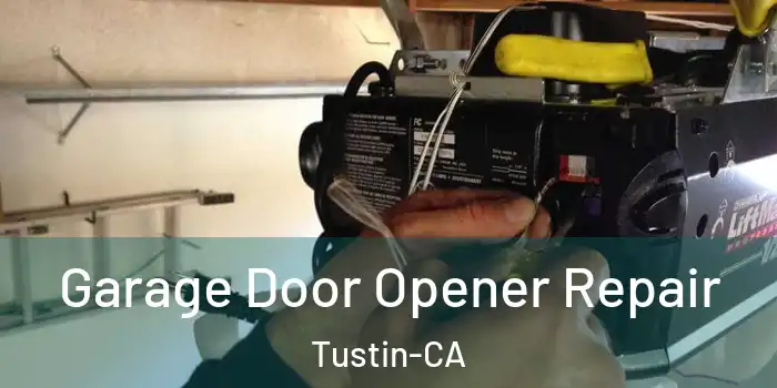  Garage Door Opener Repair Tustin-CA