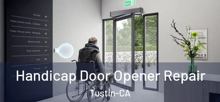  Handicap Door Opener Repair Tustin-CA