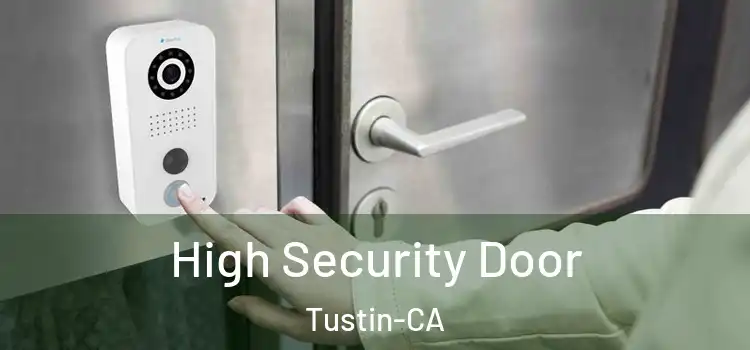  High Security Door Tustin-CA