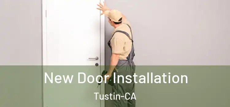  New Door Installation Tustin-CA