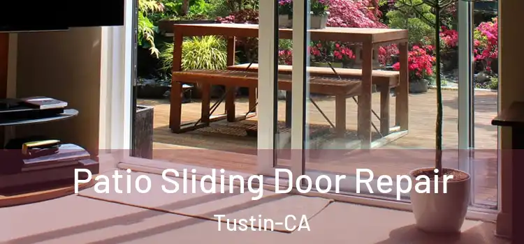  Patio Sliding Door Repair Tustin-CA