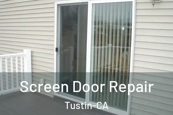  Screen Door Repair Tustin-CA